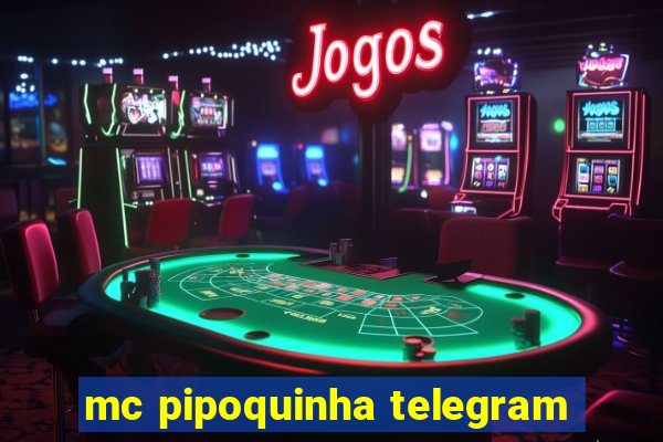 mc pipoquinha telegram